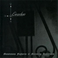 Leaden - Monotonous Foghorns of Molesting Department