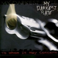 My darkest Hate - To whom it may Concern